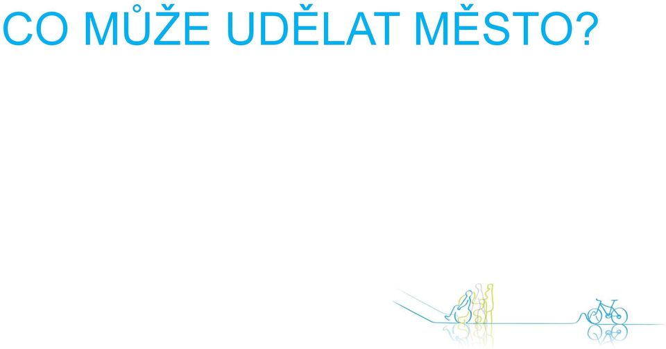 MĚSTO?