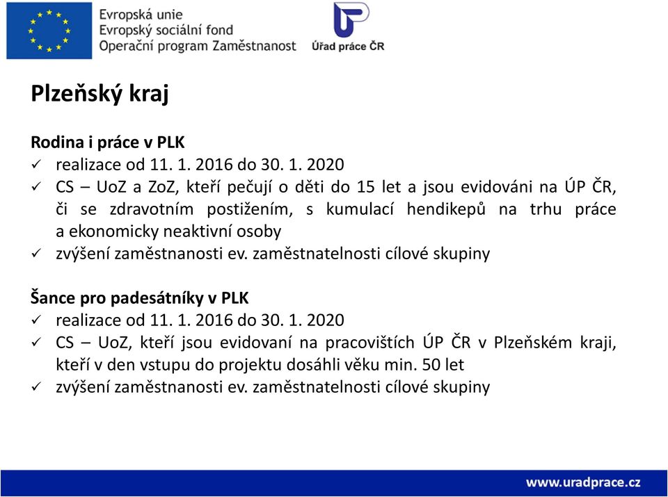 hendikepů na trhu práce a ekonomicky neaktivní osoby zvýšení zaměstnanosti ev.