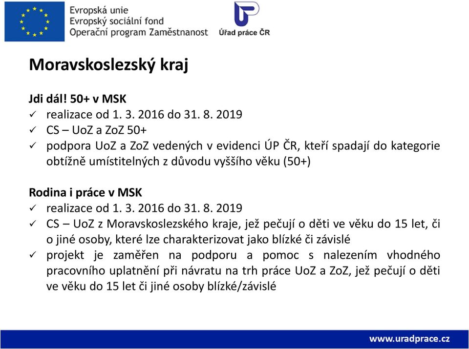 Rodina i práce v MSK realizace od 1. 3. 2016 do 31. 8.