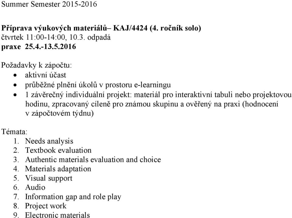 2016 průběžné plnění úkolů v prostoru e-learningu 1 závěrečný individuální projekt: materiál pro interaktivní tabuli nebo projektovou