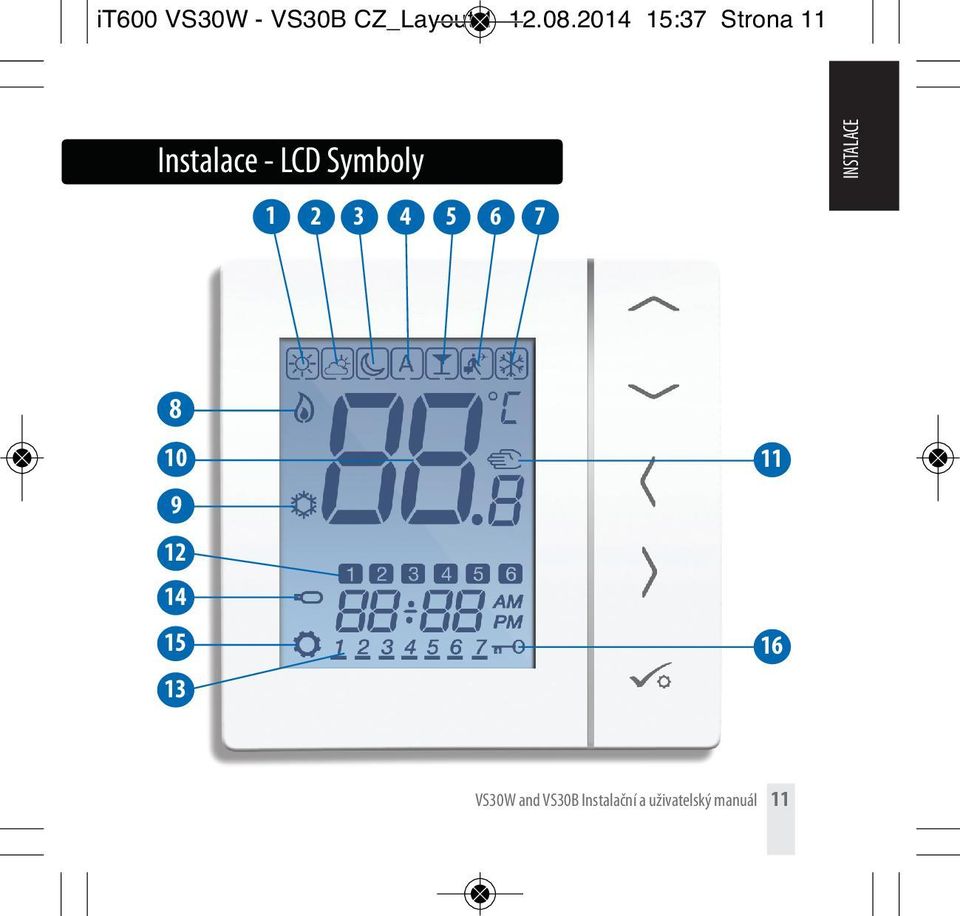 1 2 3 4 5 6 7 INSTALACE 8 10 9 12 14 15 13 11