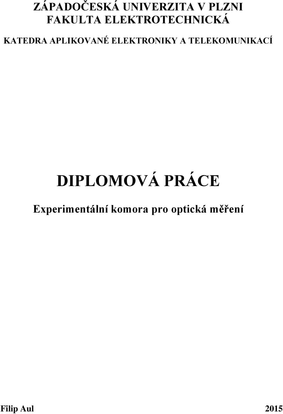 ELEKTRONIKY A TELEKOMUNIKACÍ DIPLOMOVÁ
