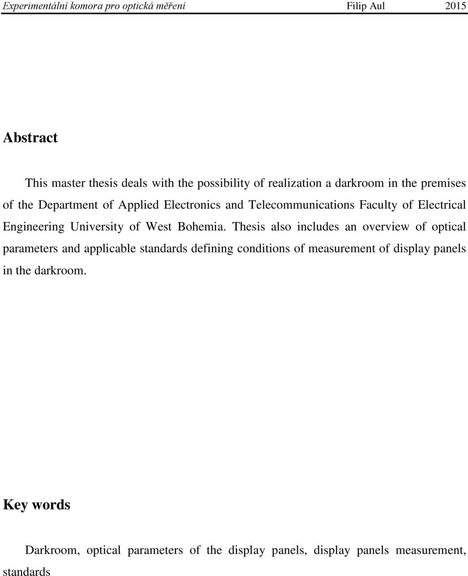 Thesis also includes an overview of optical parameters and applicable standards defining conditions of measurement of