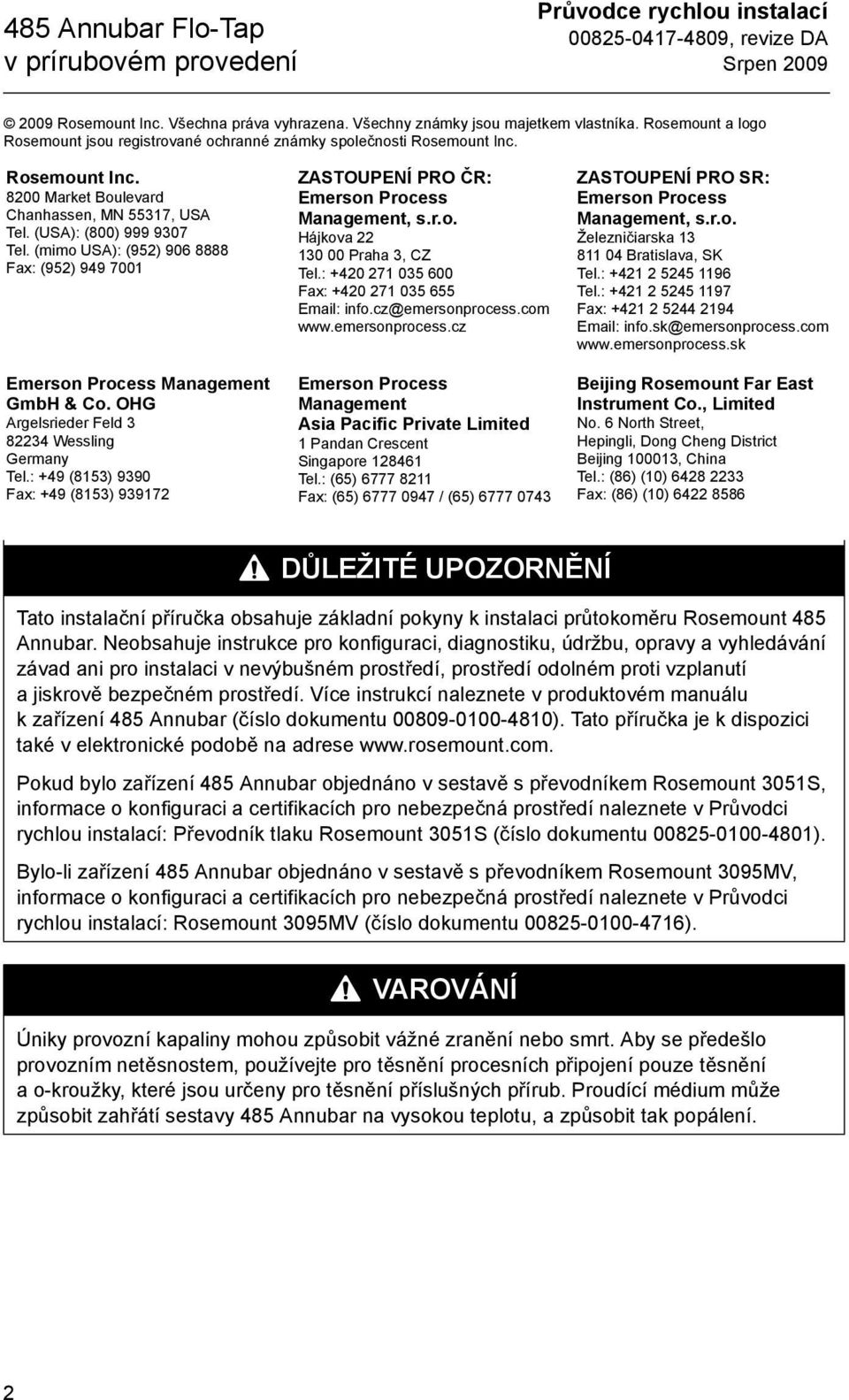 (mimo USA): (952) 906 8888 Fax: (952) 99 7001 Emerson Process Management GmbH & Co. OHG Argelsrieder Feld 3 8223 Wessling Germany Tel.