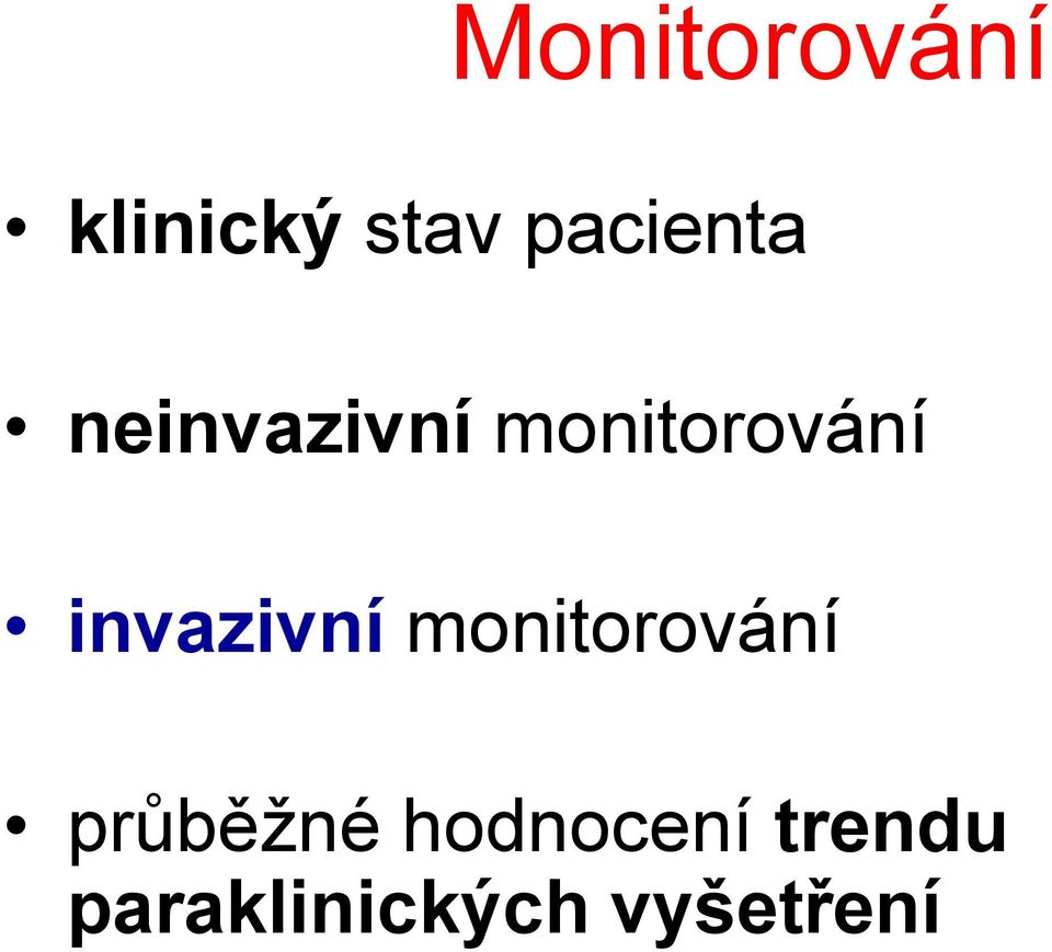 invazivní monitorování průběžné