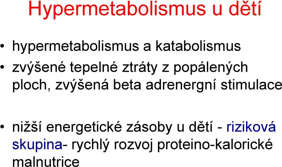 adrenergní stimulace nižší energetické zásoby u dětí -