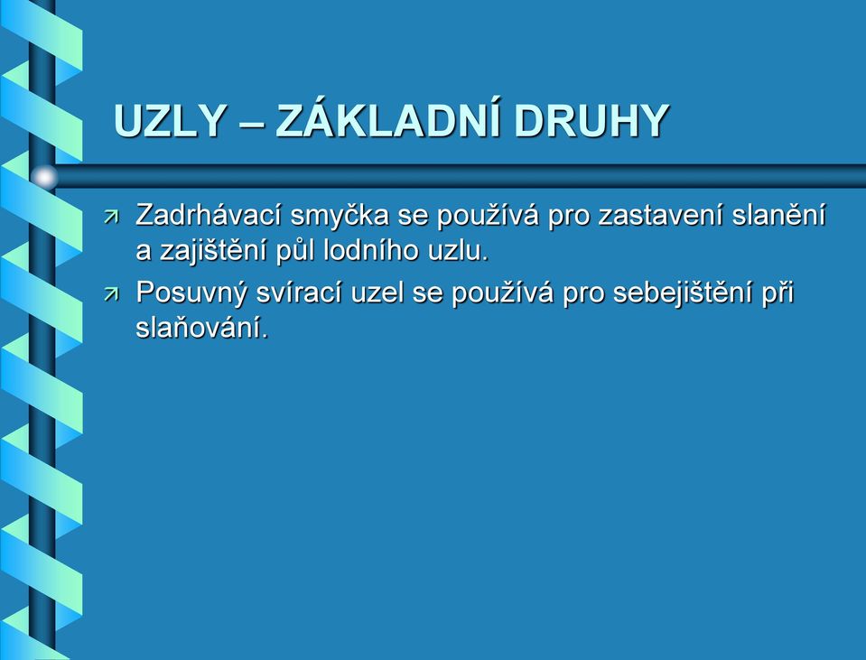 zajištění půl lodního uzlu.