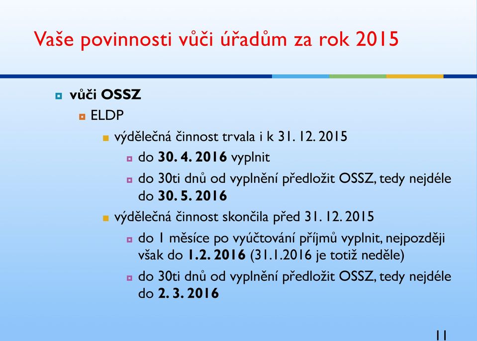 2016 výdělečná činnost skončila před 31. 12.