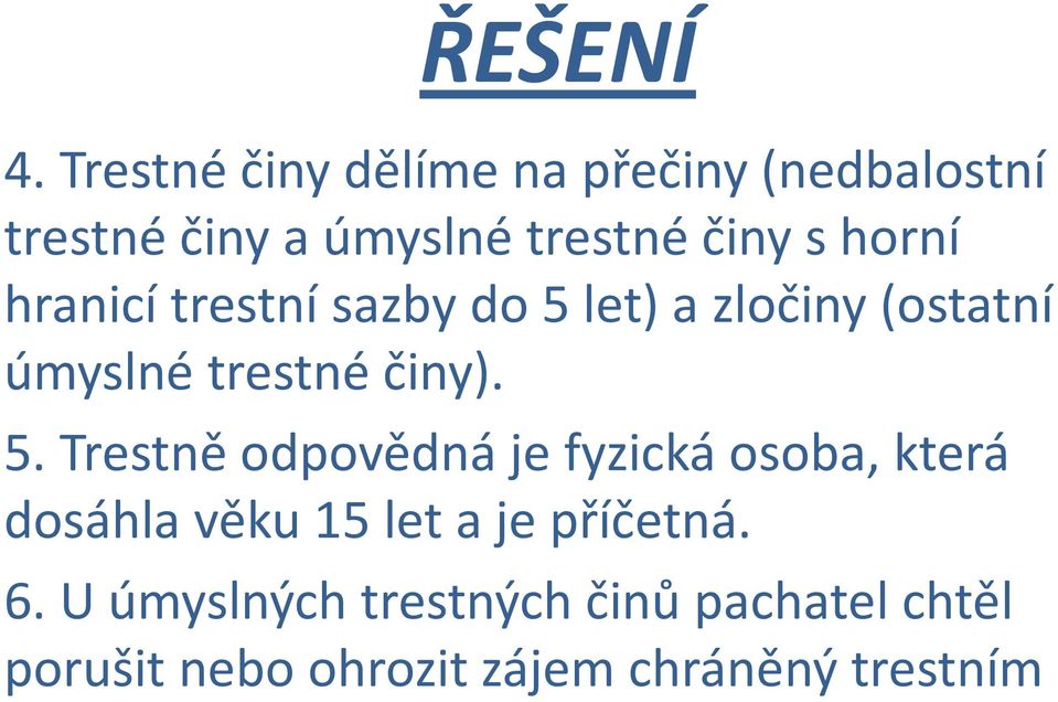 horní hranicí trestní sazby do 5 