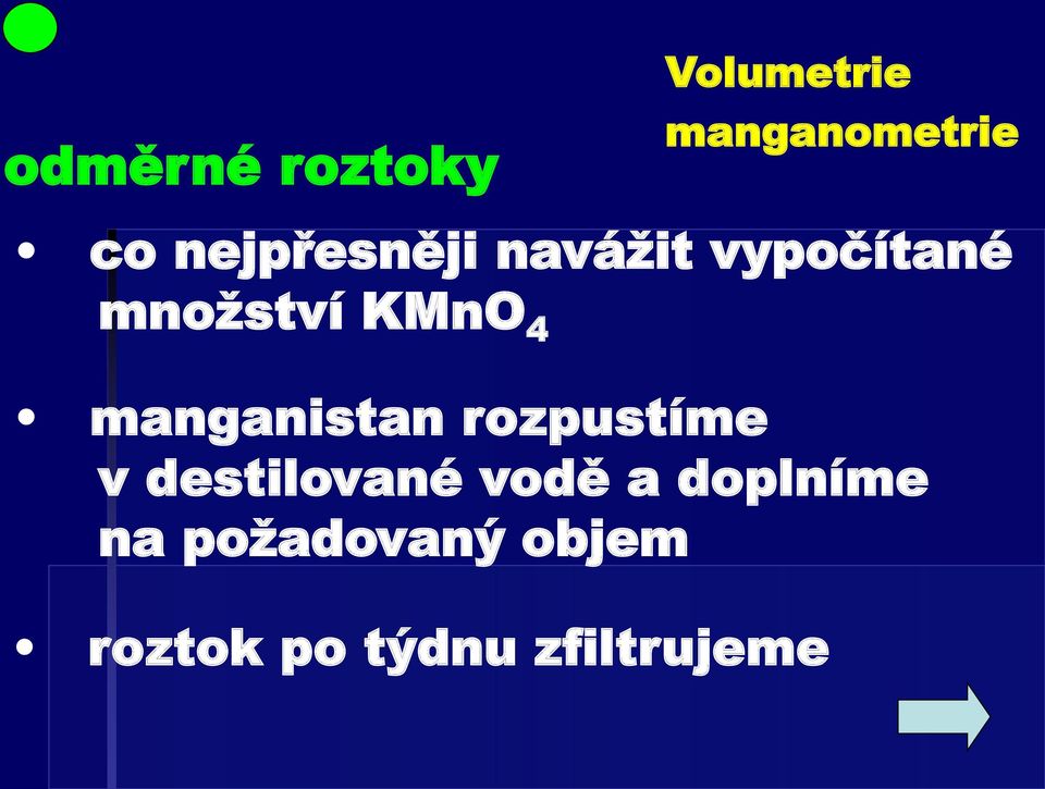 rozpustíme v destilované vodě a doplníme