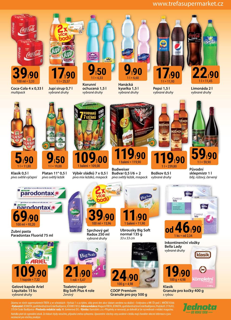 cz cz 3990 100 ml = 3,33 Coca-Cola 4 x 0,33 l multipack 1790 1 l = 25,57 Jupí sirup 0,7 l 950 1 l = 6,33 Korunní ochucená 1,5 l 990 1 l = 6,60 Hanácká kyselka 1,5 l 1790 1 l = 11,93 Pepsi 1,5 l 2290