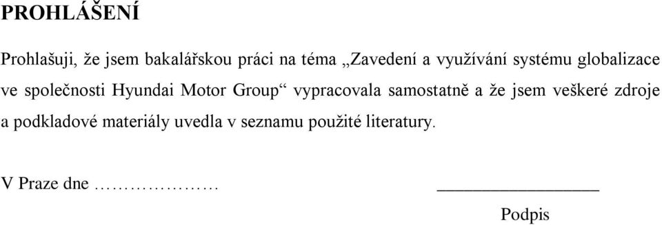 Motor Group vypracovala samostatně a že jsem veškeré zdroje a