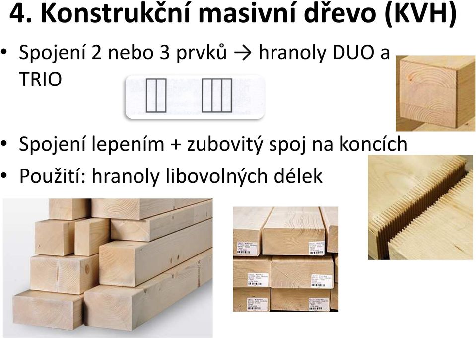 TRIO Spojení lepením + zubovitý spoj