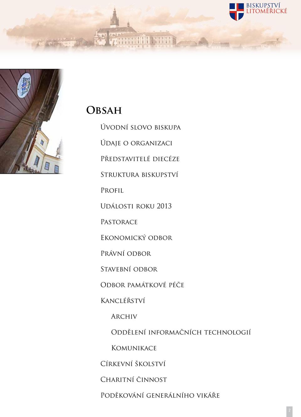 Stavební odbor Odbor památkové péče Kancléřství Archiv Oddělení informačních