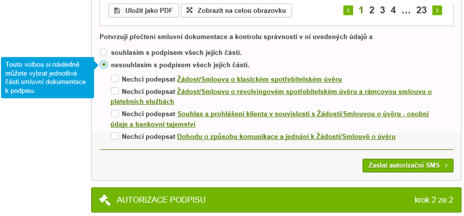 Klient musí potvrdit přečtení a kontrolu správnosti údajů uvedených ve smluvní dokumentaci a udělit souhlas s podpisem smluvní dokumentace: - Klient může udělit souhlas s podpisem všech částí smluvní