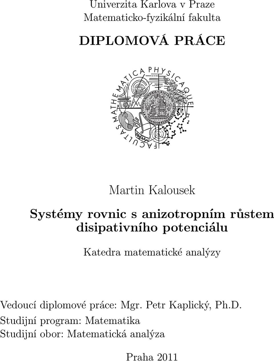 potenciálu Katedra matematické analýzy Vedoucí diplomové práce: Mgr.