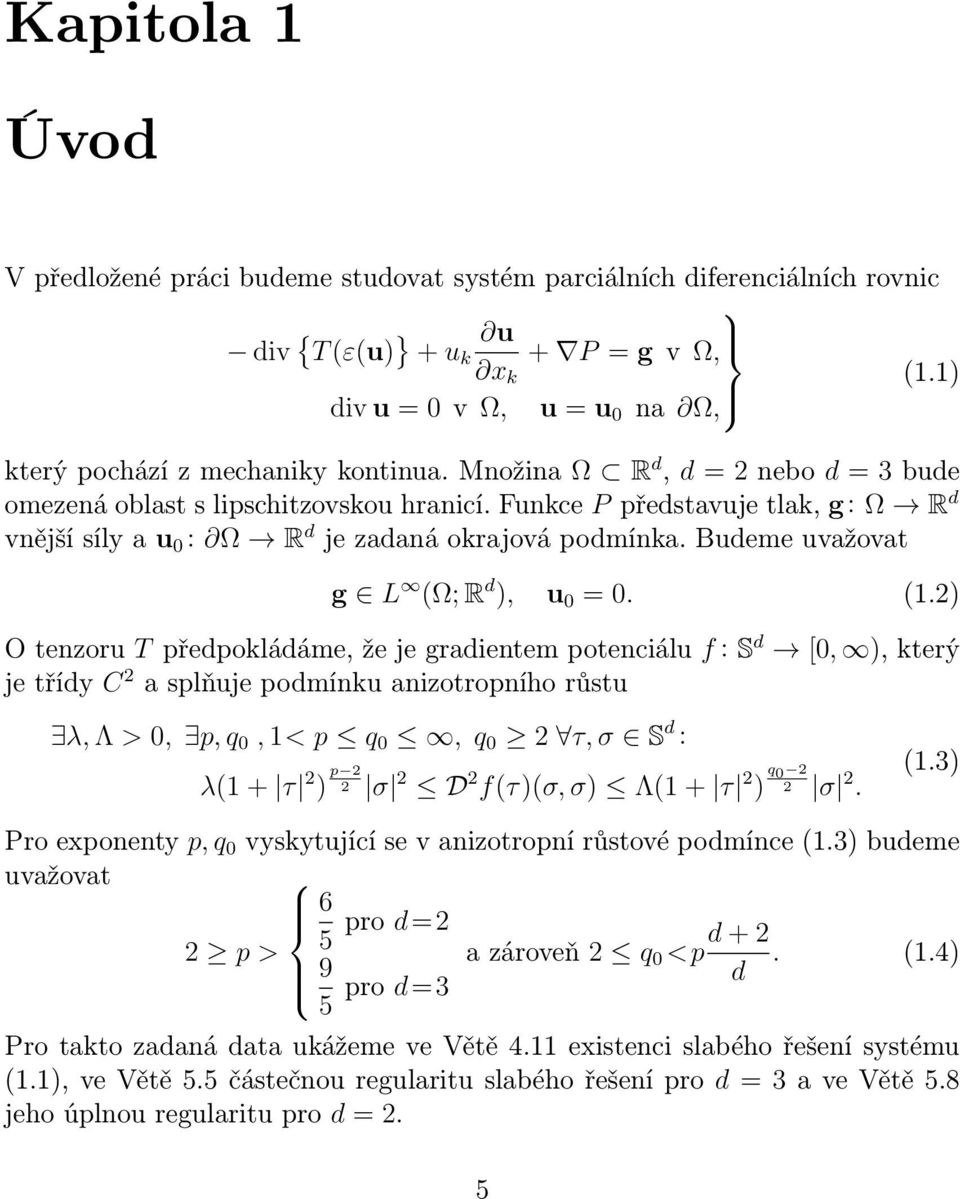 Budeme uvažovat g L (; R d ), u 0 = 0. (1.