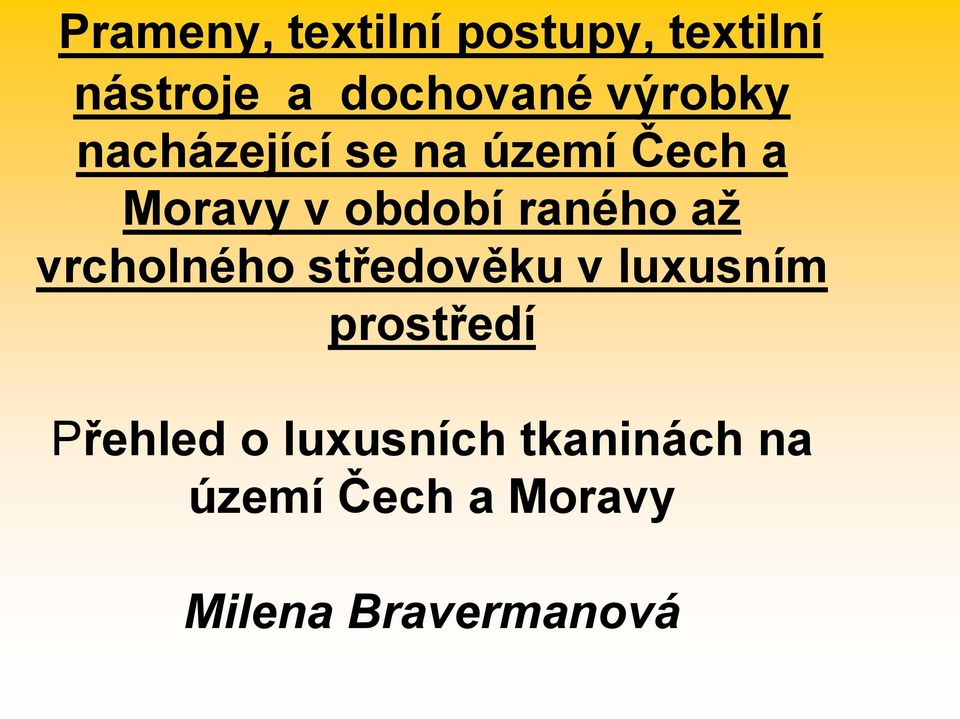 raného až vrcholného středověku v luxusním prostředí