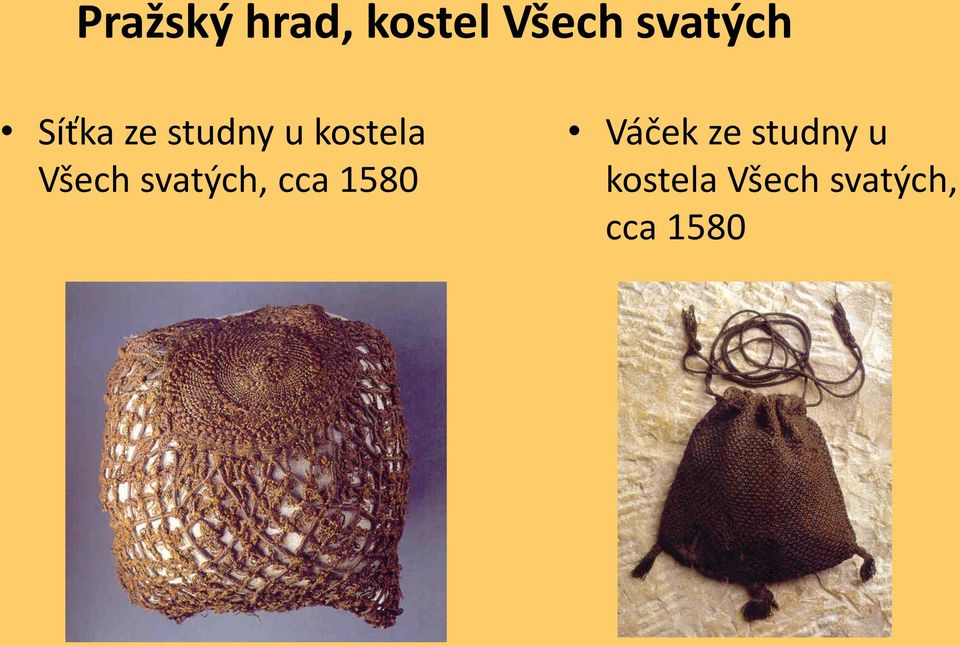 Všech svatých, cca 1580 Váček ze