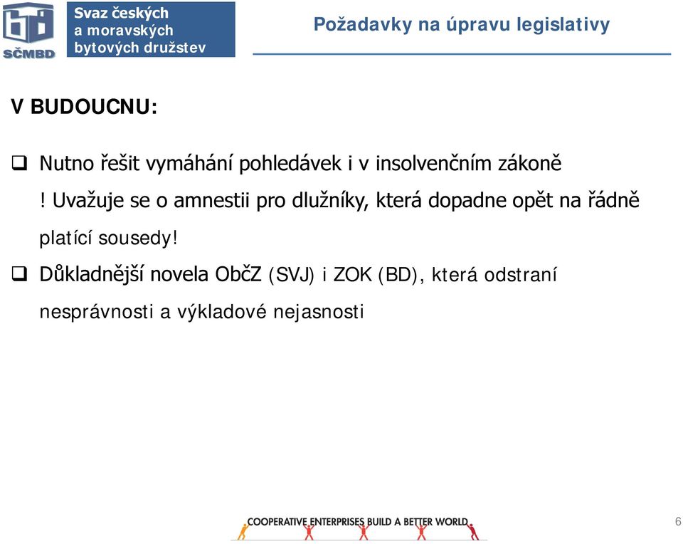 Uvažuje se o amnestii pro dlužníky, která dopadne opět na řádně platící sousedy!