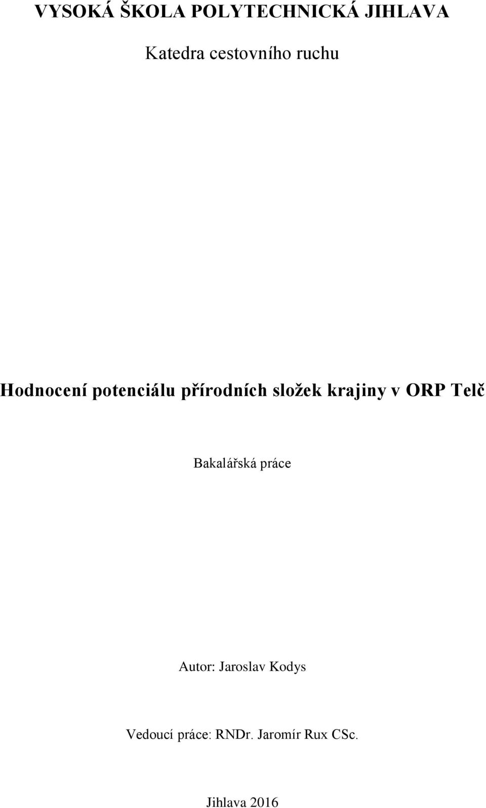 složek krajiny v ORP Telč Bakalářská práce Autor: