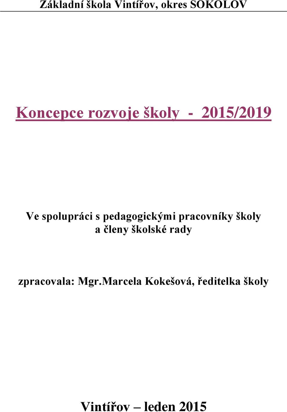 pedagogickými pracovníky školy a členy školské rady