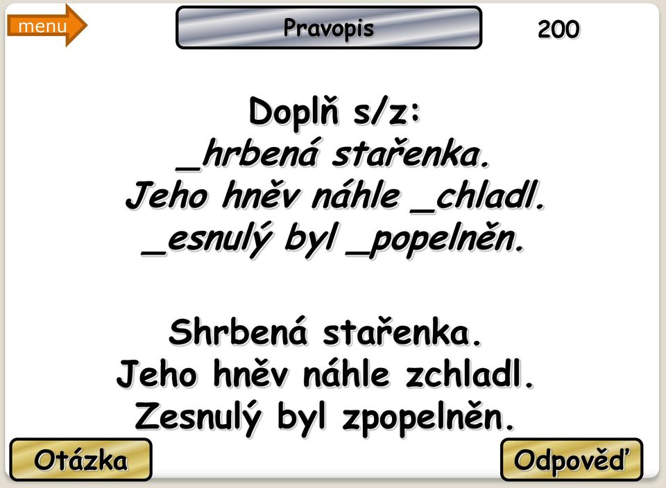 _esnulý byl _popelněn.