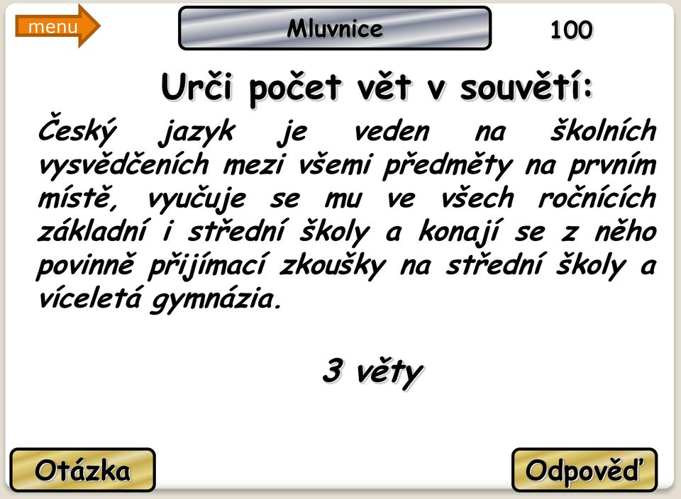 se mu ve všech ročnících základní i střední školy a konají se z