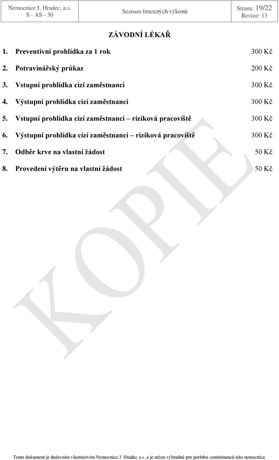 Výstupní prohlídka cizí zaměstnanci 300 Kč 5.