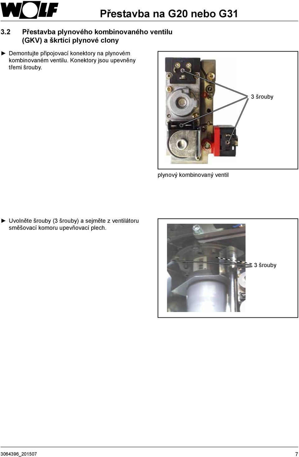 připojovací konektory na plynovém kombinovaném ventilu.