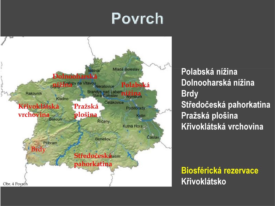 Středočeská pahorkatina Pražská plošina Křivoklátská vrchovina