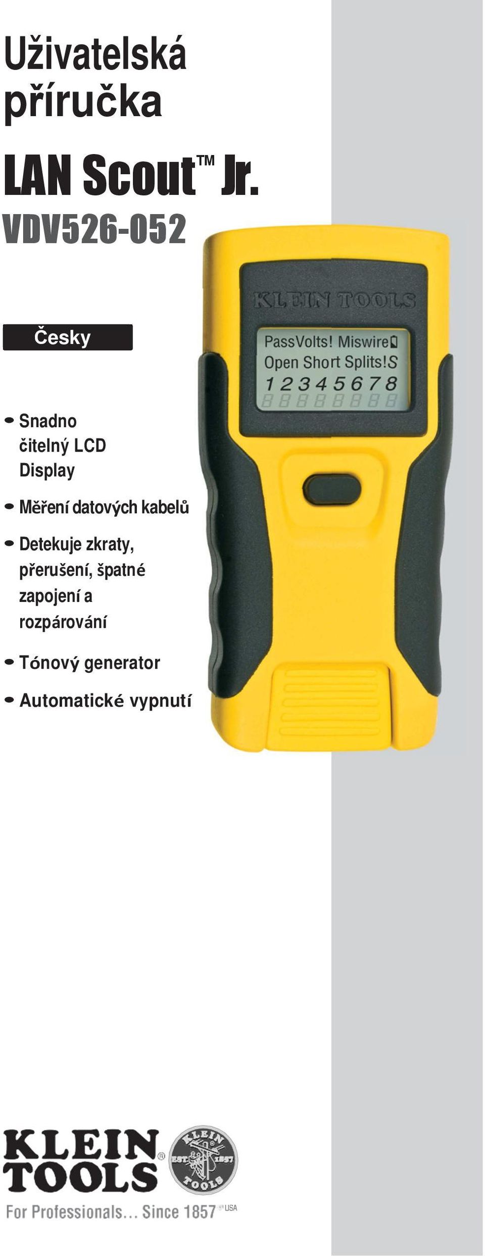 Měření datových kabelů Detekuje zkraty,