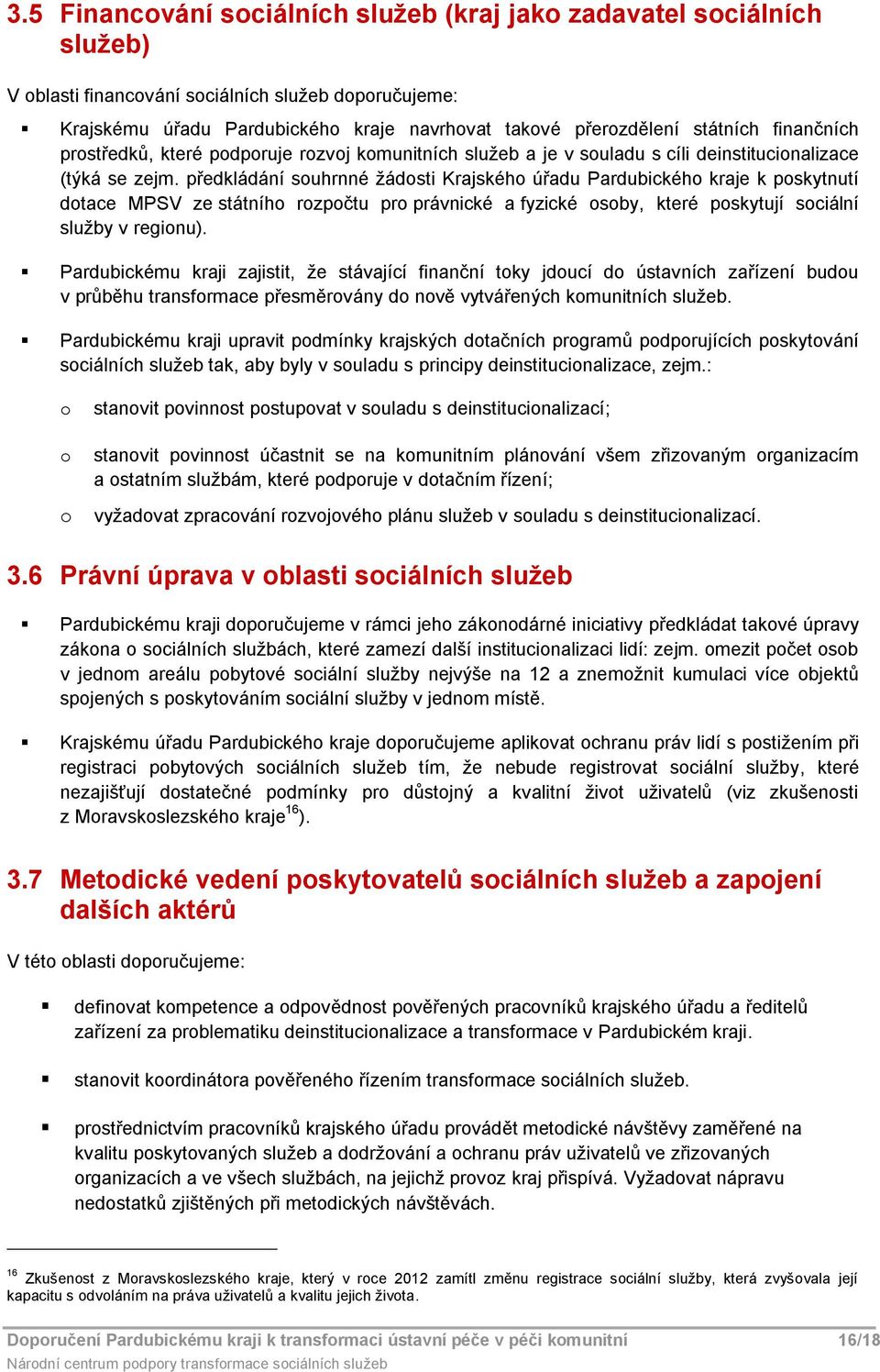 předkládání suhrnné žádsti Krajskéh úřadu Pardubickéh kraje k pskytnutí dtace MPSV ze státníh rzpčtu pr právnické a fyzické sby, které pskytují sciální služby v reginu).