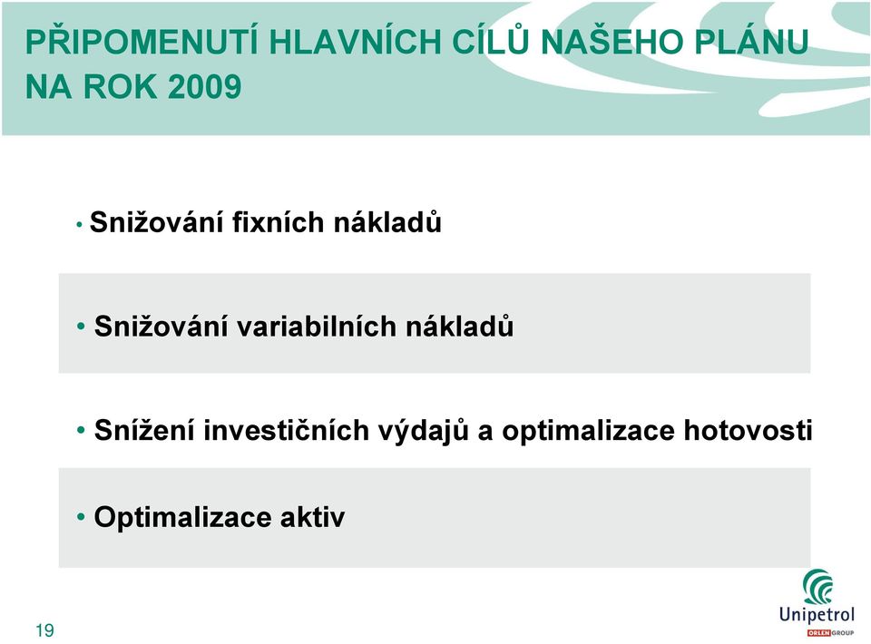variabilních nákladů Snížení investičních