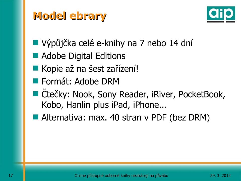 Formát: Adobe DRM Čtečky: Nook, Sony Reader, iriver,