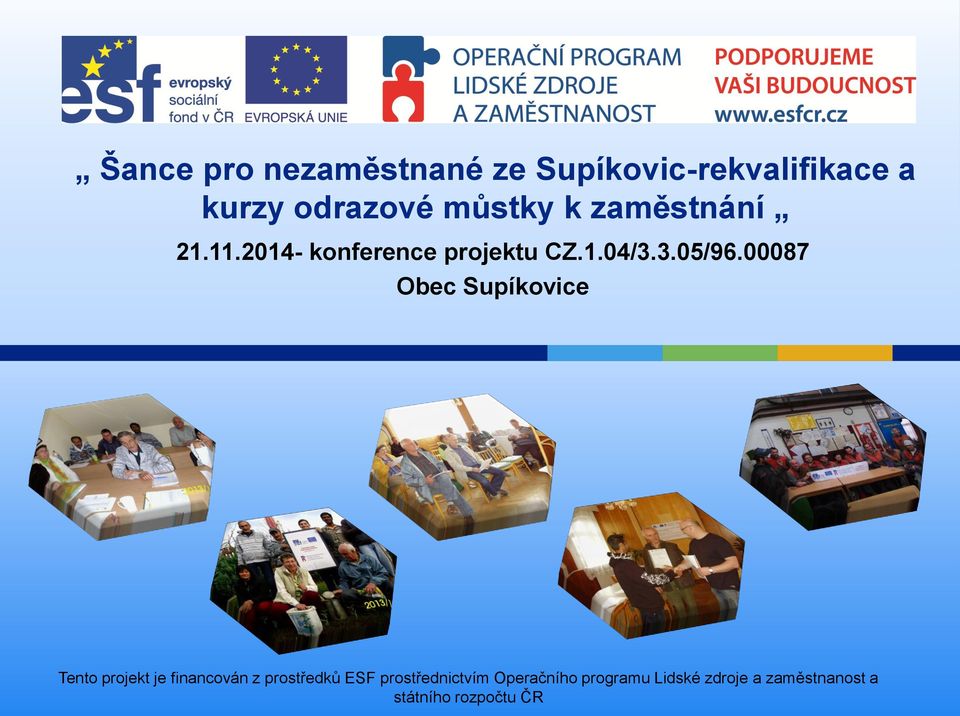 00087 Obec Supíkovice Tento projekt je financován z prostředků ESF