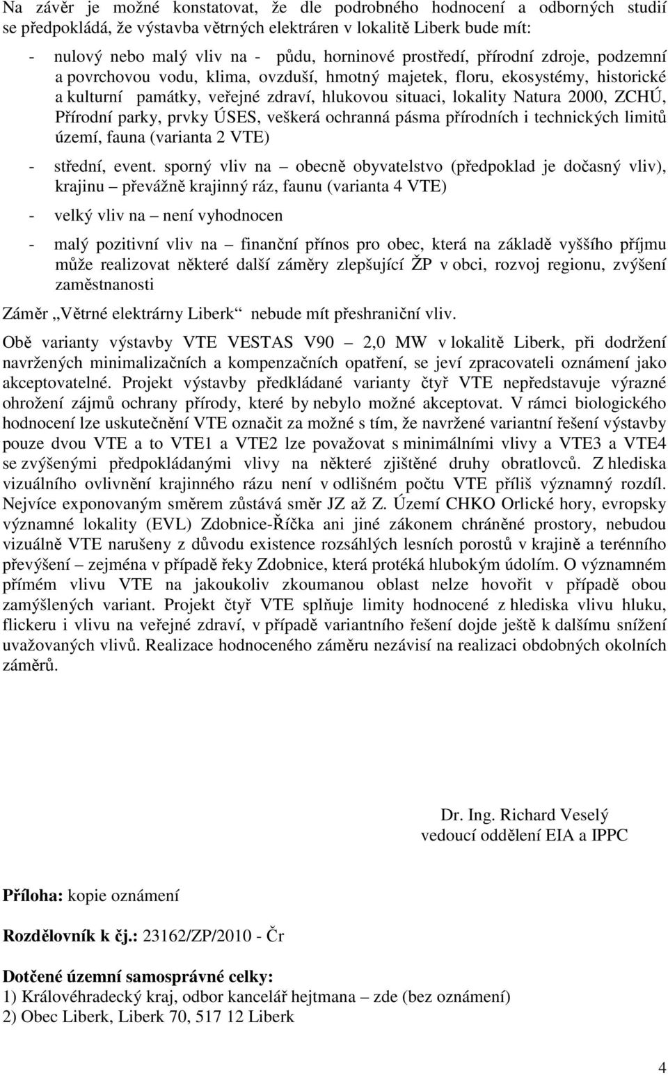 Přírodní parky, prvky ÚSES, veškerá ochranná pásma přírodních i technických limitů území, fauna (varianta 2 VTE) - střední, event.