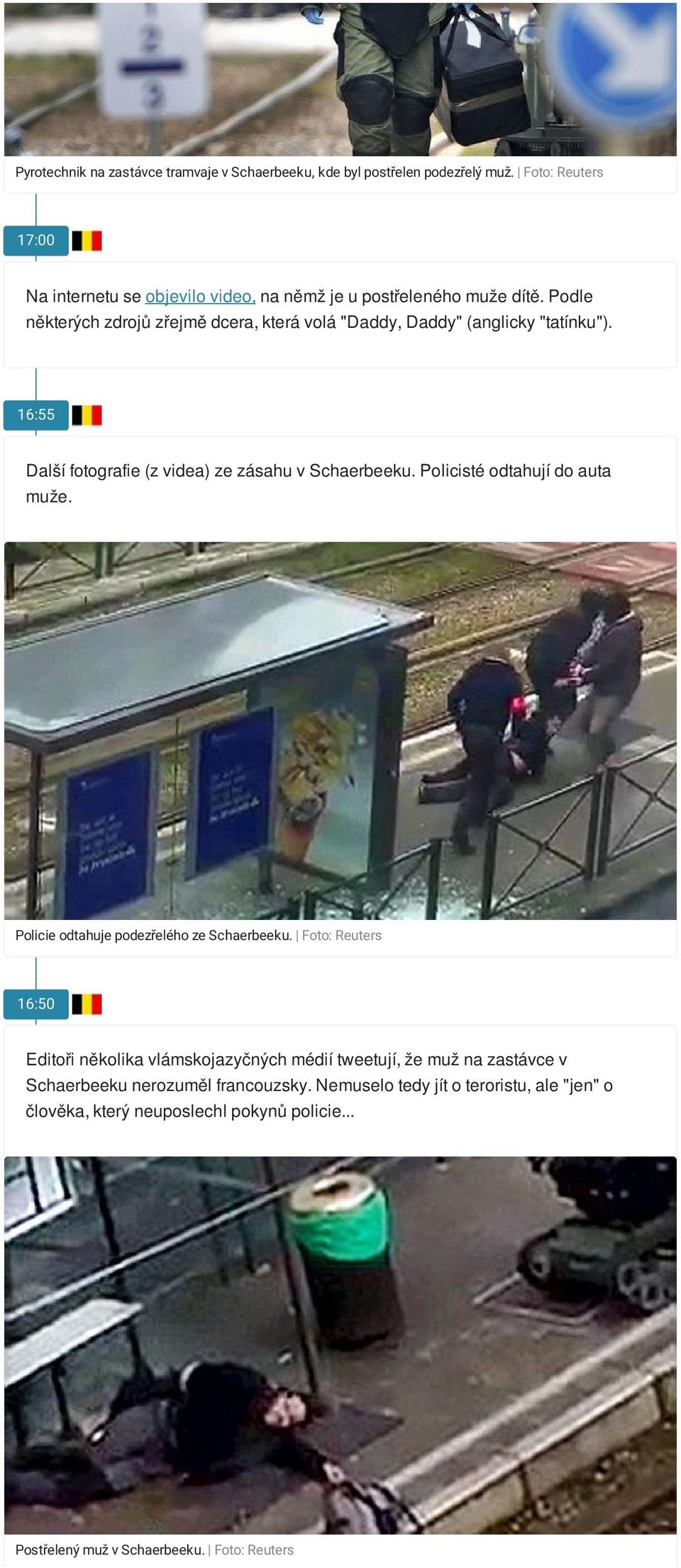 Podle některých zdrojů zřejmě dcera, která volá "Daddy, Daddy" (anglicky "tatínku"). 16:55 Další fotografie (z videa) ze zásahu v Schaerbeeku.