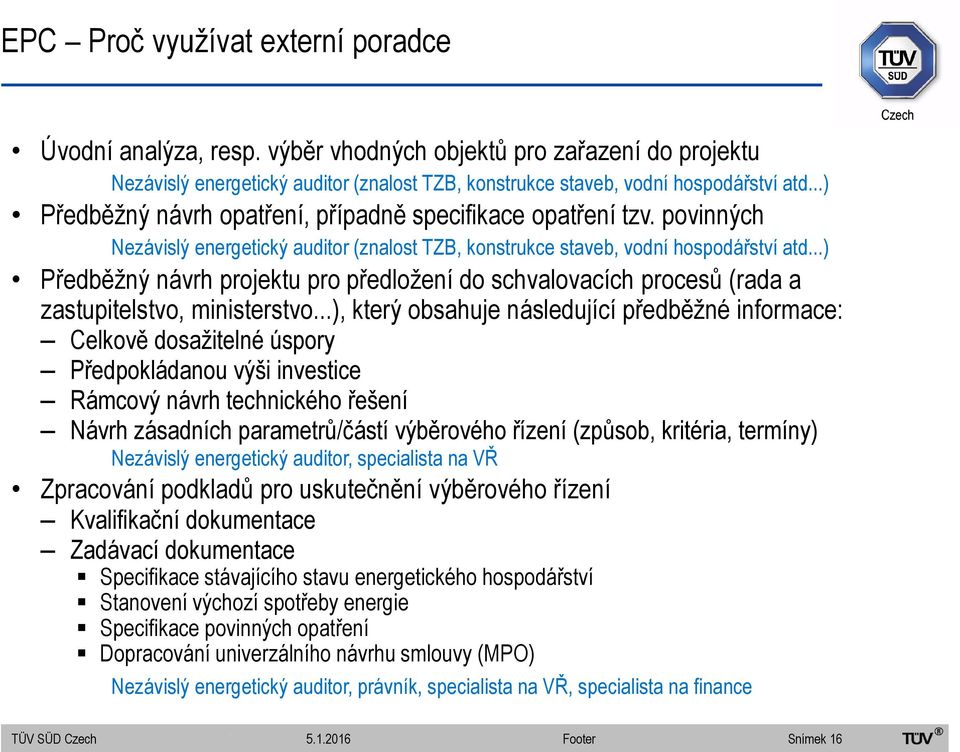 ..) Předběžný návrh projektu pro předložení do schvalovacích procesů (rada a zastupitelstvo, ministerstvo.