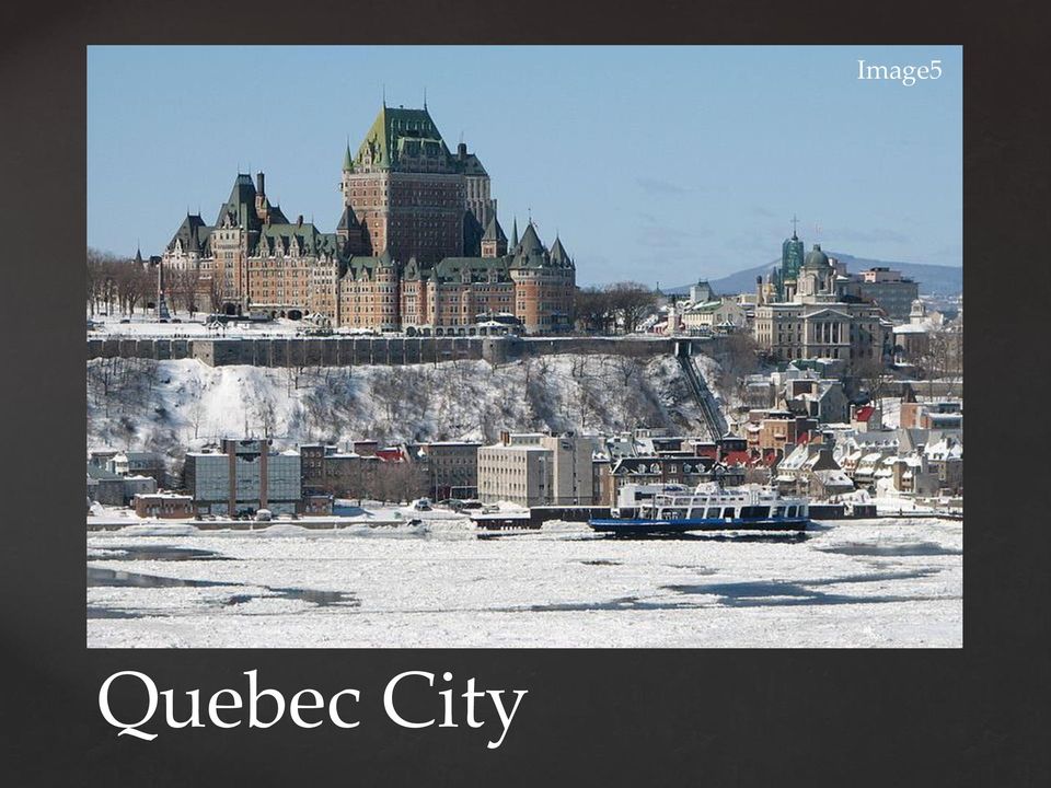 icon, the stunning Chateau Frontenac, is a hotel which dominate the skyline the most photographed hotel in