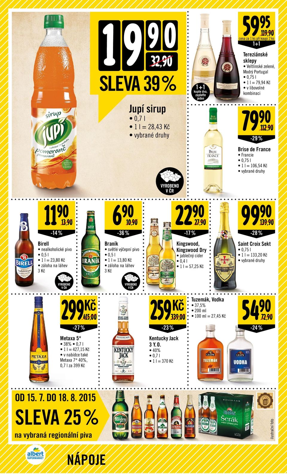 výčepní pivo 0,5 l 1 l = 13,80 Kč záloha na láhev 3 Kč 27, Kingswood, Kingswood Dry jablečný cider 0,4 l 1 l = 57,25 Kč 99-28 % 139, Saint Croix Sekt 0,75 l 1 l = 133,20 Kč 299415,00-27% Metaxa 5*