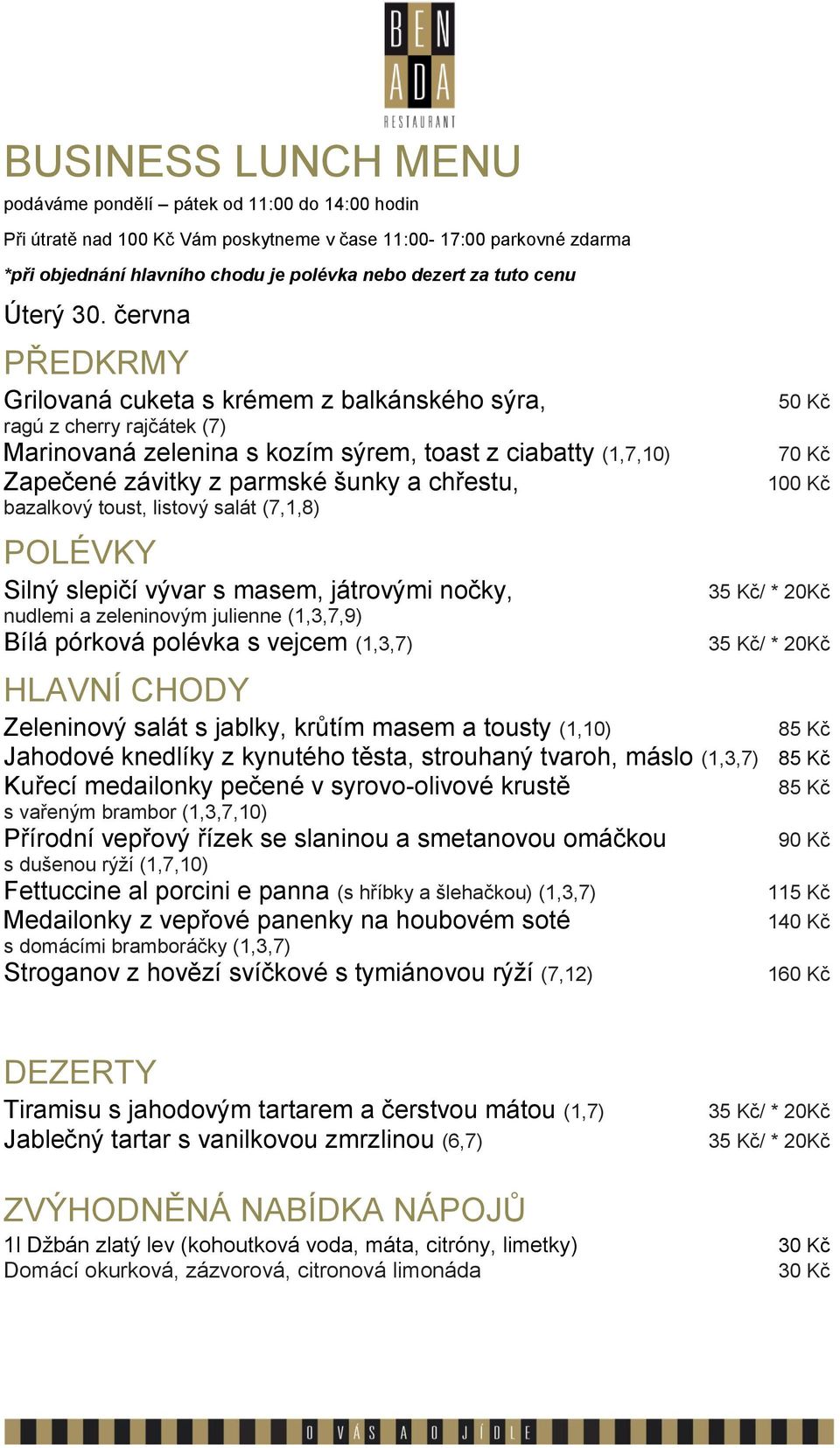 jablky, krůtím masem a tousty (1,10) Jahodové knedlíky z kynutého těsta, strouhaný tvaroh, máslo (1,3,7) Kuřecí medailonky pečené v syrovo-olivové