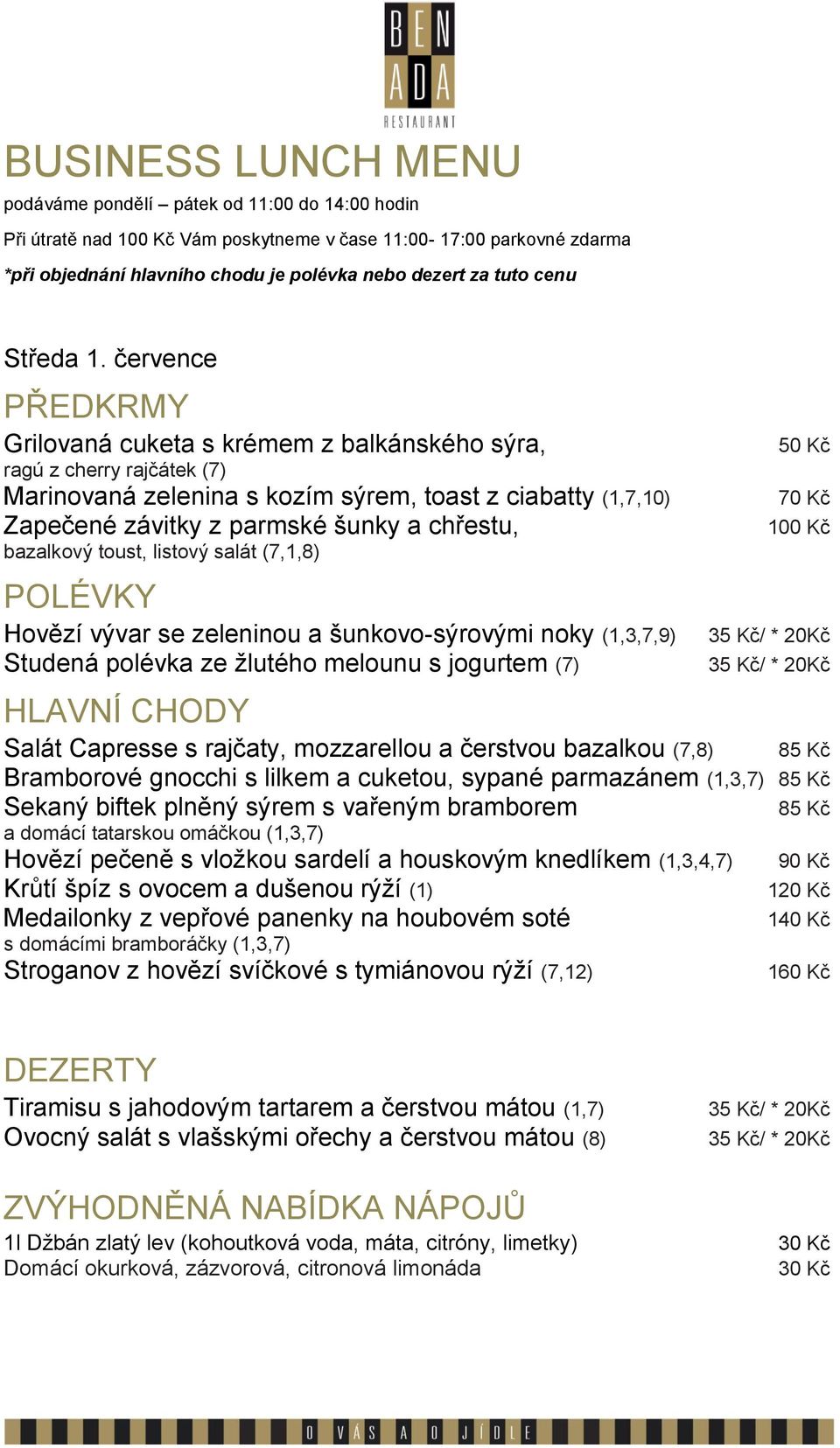 rajčaty, mozzarellou a čerstvou bazalkou (7,8) Bramborové gnocchi s lilkem a cuketou, sypané parmazánem (1,3,7) Sekaný biftek plněný sýrem s