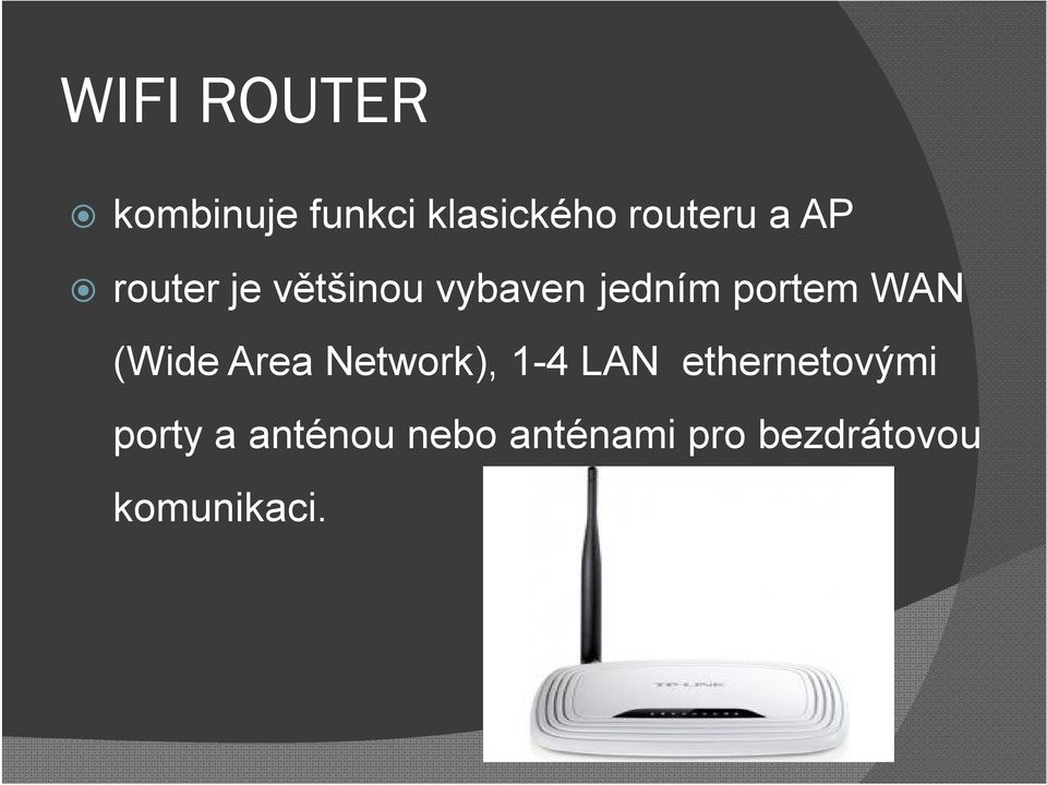 (Wide Area Network), 1-4 LAN ethernetovými porty