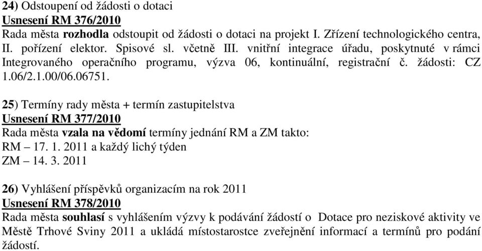 25) Termíny rady města + termín zastupitelstva Usnesení RM 37