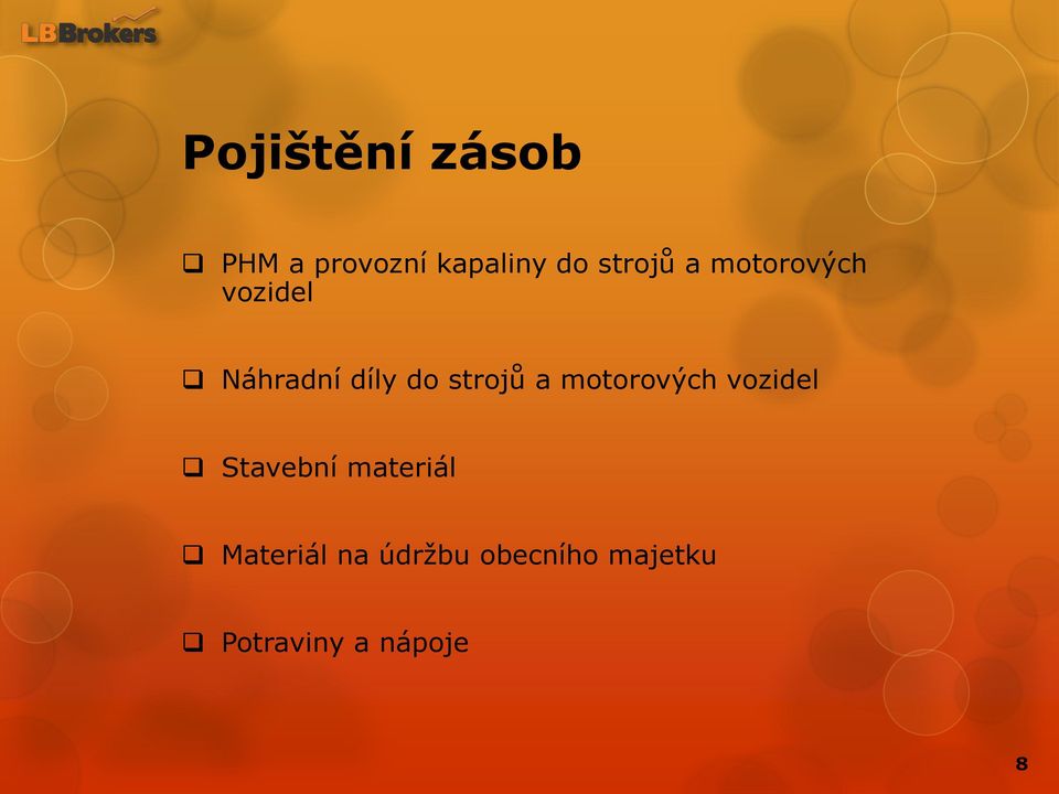 strojů a motorových vozidel Stavební materiál