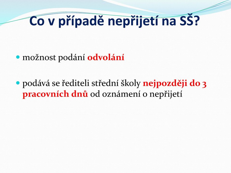 řediteli střední školy nejpozději