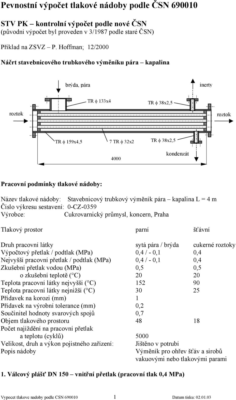 Vytrvalost lineární Osvětlit výpočet tlakové nádoby výklenek Parametry  Během ~