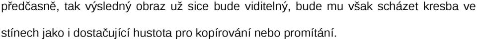 kresba ve stínech jako i dostačující