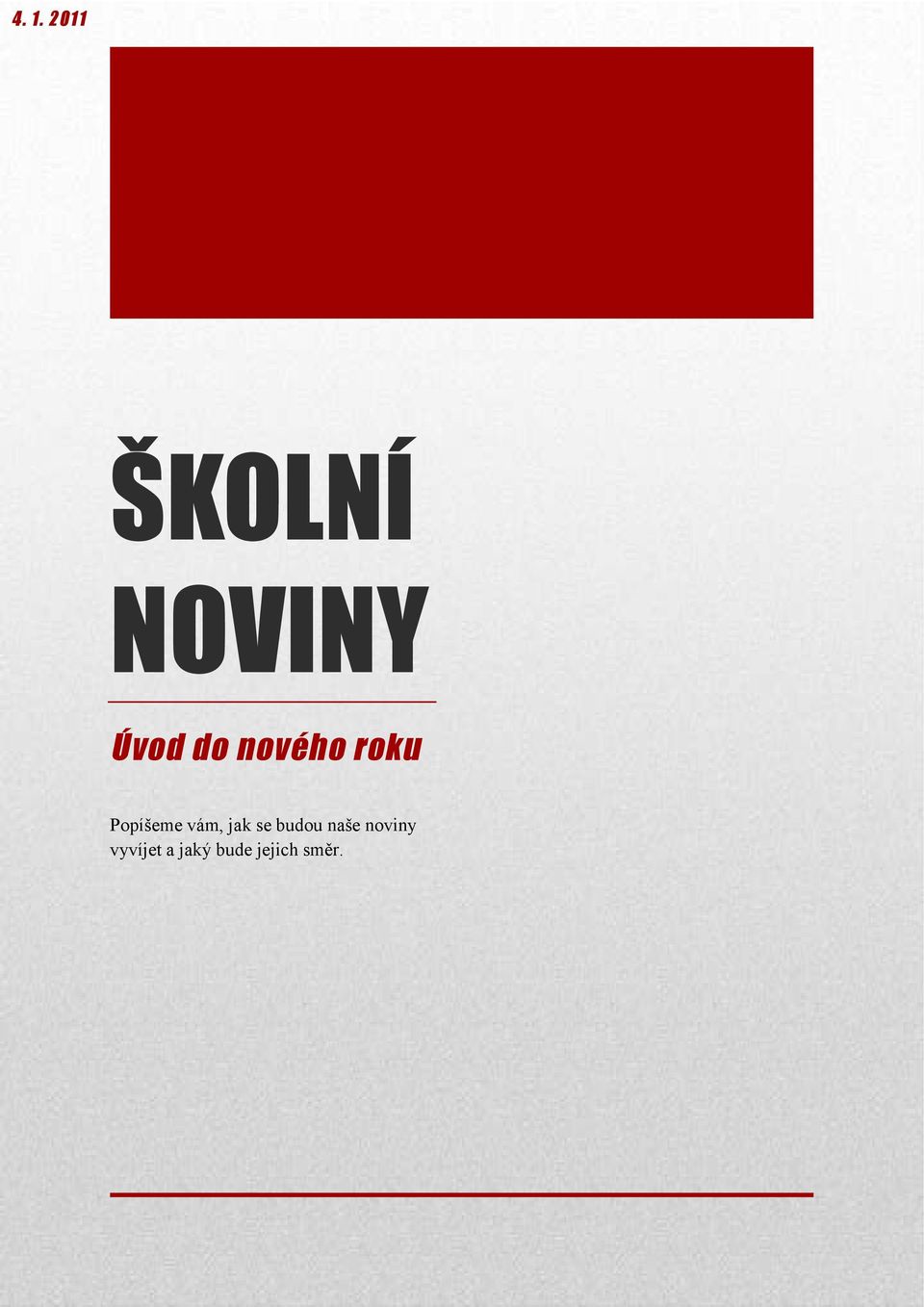 jak se budou naše noviny